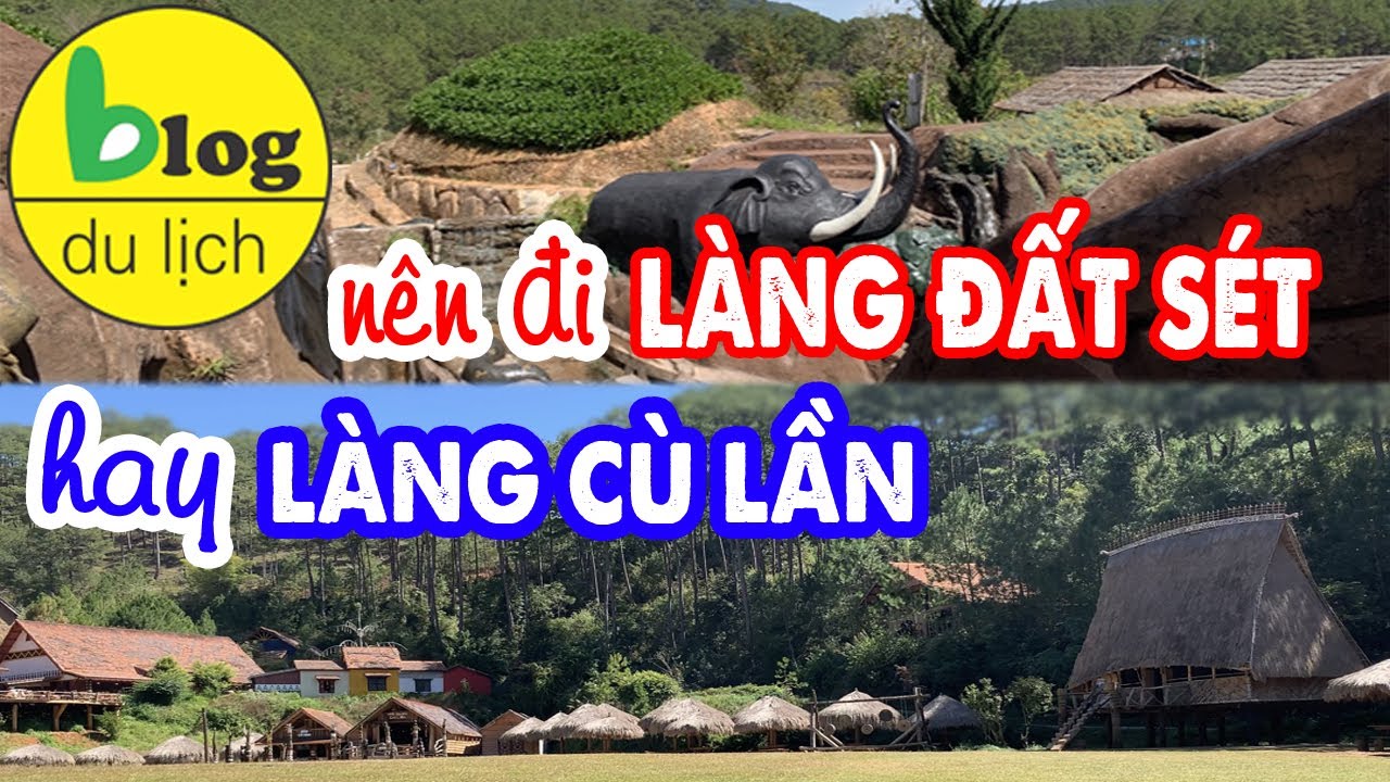 lang cu lan da lat Update Du lịch Đà Lạt - Nên đi Làng Cù Lần hay Làng Đất Sét sẽ hấp dẫn hơn?