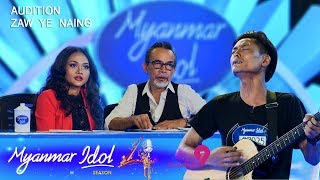 Zaw Ye Naing | Myanmar Idol Season 4 2019 | Yangon Episode 5|Judges Audition