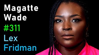 Magatte Wade: Africa, Capitalism, Communism, And The Future Of Humanity | Lex Fridman Podcast #311