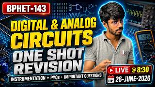BPHET-143 One Shot Revision | Digital &amp; Analog Circuit &amp; Instrumentation | IGNOU Physics Exam 2026