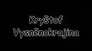 Kryštof - Vysněnokrajina | TEXT | Pavel Kozler
