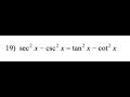 Prove sec^2(x) - csc^2(x) = tan^2(x) - cot^2(x)