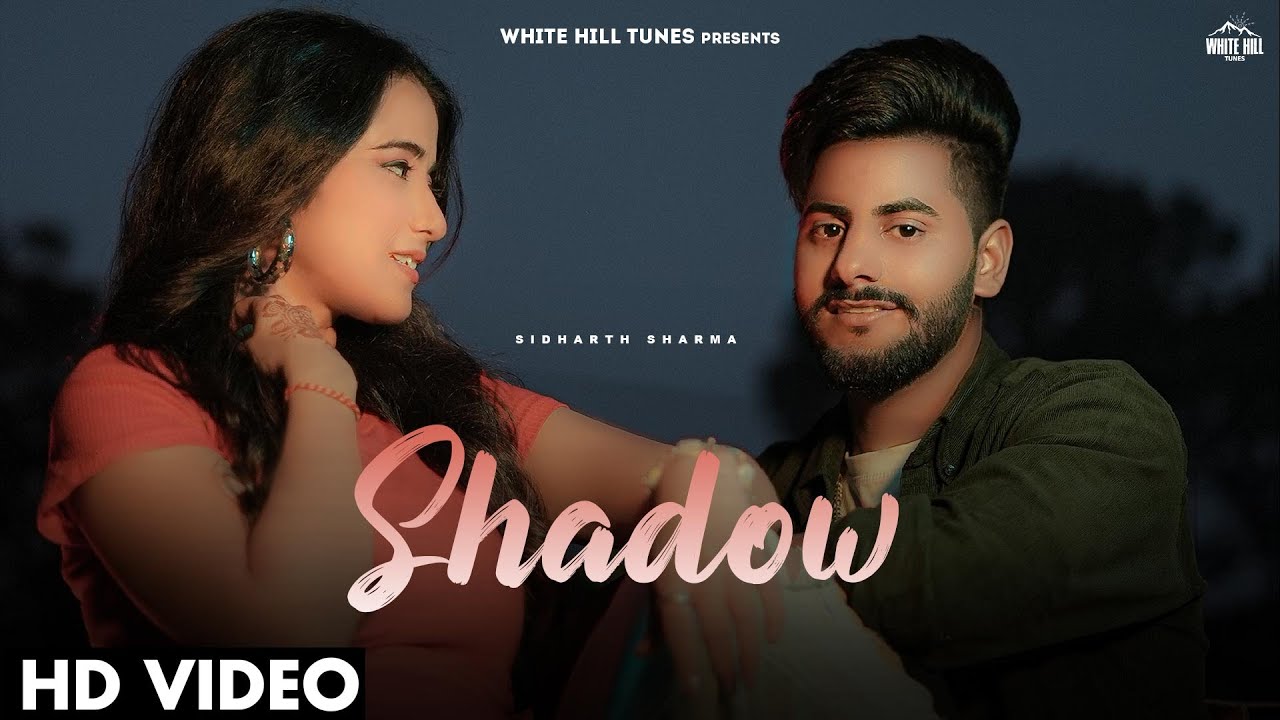 Shadow Official Video Sidharth Sharma  Punjabi Songs 2023  Romantic Songs This Week  23rd June