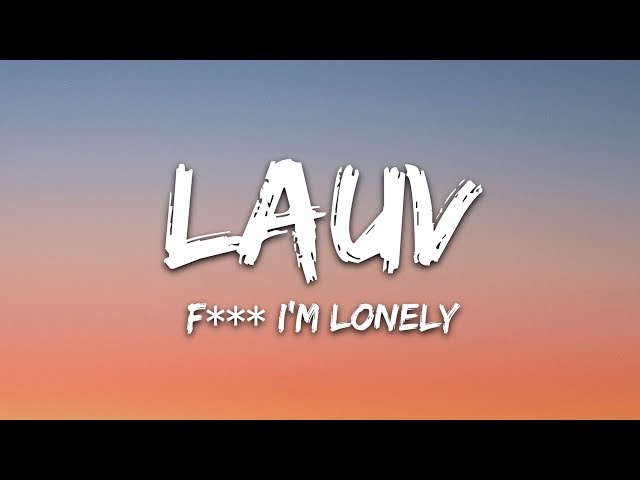 Lauv, Anne-Marie - f***, i'm lonely (Lyrics) class=