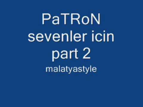 PaTRoN Sevenler icin Part 2
