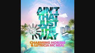 Charming Horses & Lutricia McNeal - Ain’t that just the Way