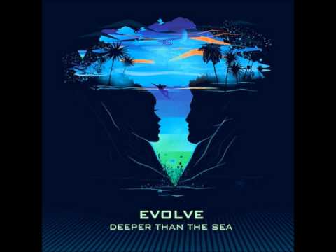 Evolve - Deepr Than the Sea (feat. Bajka )