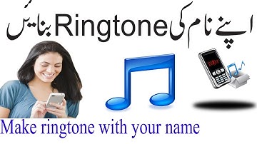 How to make ringtone with your name easy method 2017 Urdu\Hindi