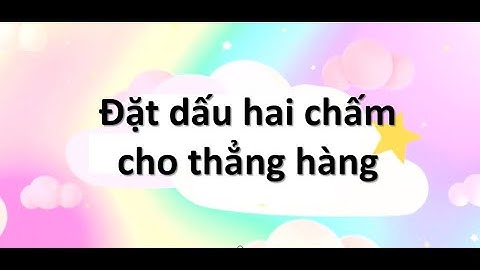 Tiết Kiệm Thời Gian với Excel: Làm thế nào để Đặt Dấu Hai Chấm Ngay Lập Tức