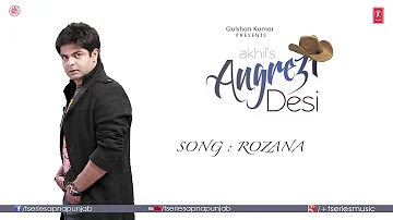 Rozana Full Audio Song | Angrezi Desi | Akhil & JSL