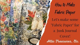 How to Make Fabric Paper for Your Junk Journal