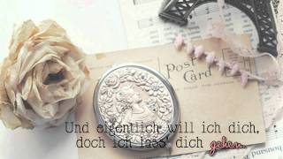 Eigentlich will ich dich, doch ich lass' dich gehen.