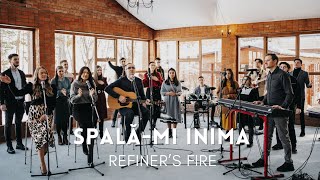 Spală-mi inima | Refiner’s Fire - Ionuț și Corina Gontaru, familia Matei & tineri BT chords