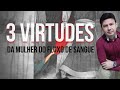 3 VIRTUDES DA MULHER DO FLUXO DE SANGUE - Pr. Herbert Lieberman