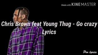 Chris Brown feat Young Thug - Go crazy (Lyrics/Paroles)