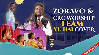 ZORAVO & CRC WORSHIP TEAM - YU HAI | MESSIAH COVER BY KGOTSO | PRAISE AND WORSHIP CONCERT 2020.