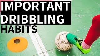 5 Soccer Dribbling Habits You Need To Develop