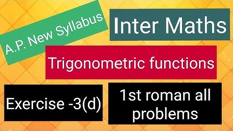 Inter Maths -Trigonometric Functions - Exercise -3(d) - 1st roman -all problems 