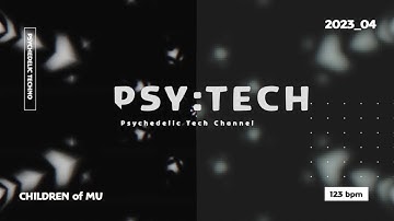 PSY:TECH 123bpm 💠 23_04 Psychedelic Techno (Jakob De Wittig, Khainz, Moonclipse, Tokujoros, Umloud)