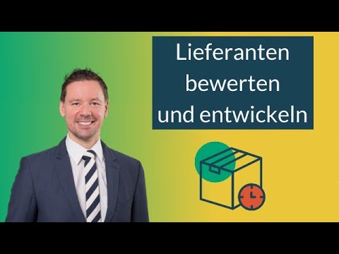 Lieferantenbewertung | Lieferantenmanagement | Lieferantenentwicklung