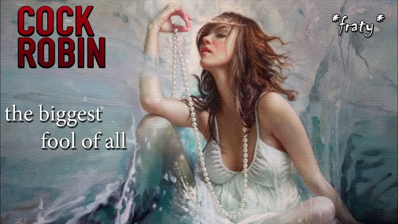 Cock Robin Wo Korosu No Wa Scan Vf Cock Robin - The Biggest Fool Of All - YouTube