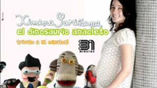 Video thumbnail of "Ximena Sariñana- El Dinosaurio Anacleto-CD audio Tributo a 31 Minutos"
