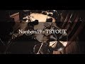 【叩いてみた】Northern19 - TRYOUT【Drum Cover】