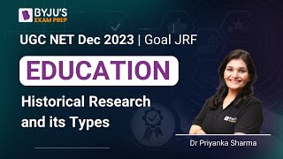 UGC NET Dec 2023 | Education | Historical Research and Its Types | Dr. Priyanka Mam