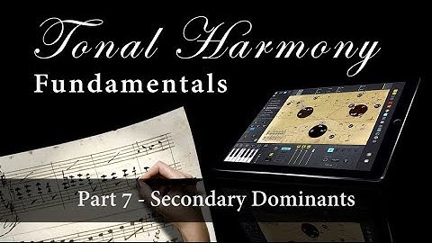 Tonal Harmony Fundamentals Part 7 - Secondary Dominants