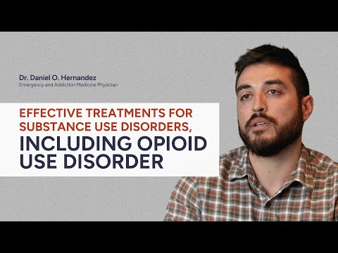 Effective Treatments for Substance Use Disorders, Including Opioid Use Disorder