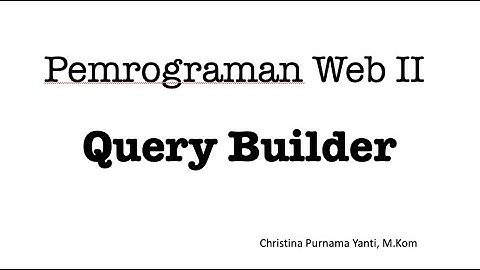 Pemrograman Web II 9 - Query Builder
