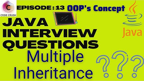 Java Interview Questions | Multiple Inheritance | Why Multiple Inheritance Is Not Supported In Java
