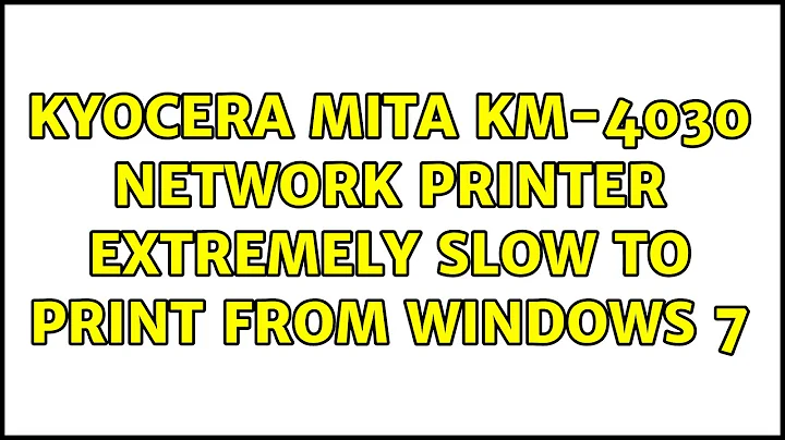 Kyocera Mita KM-4030 Network Printer EXTREMELY slow to print from Windows 7 (3 Solutions!!)