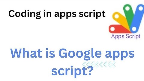 What is google apps script? (The beginner