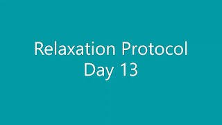 Day 13 - Relaxation Protocol