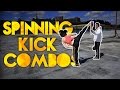 3 Fun Spinning Kick Combos