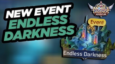 Endless Darkness Event & Account Update in [Mobile: Legends Adventure]