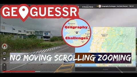 Geoguessr - 3 games of No Moving, Scrolling or Zooming