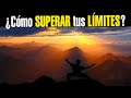 ¿Cómo SUPERAR tus LÍMITES?