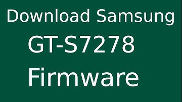 How To Download Samsung Galaxy ACE 3 GT-S7278 Stock Firmware (Flash File) For Update Android Device