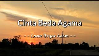 - Cinta Beda Agama - (Cover : 'Bryce Adam')