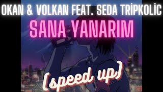 Okan & Volkan feat. Seda Tripkolic - Sana Yanarım (speed up) Resimi