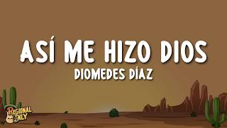 Diomedes Díaz - Así Me Hizo Dios (Letra/Lyrics)