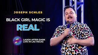 Black Girl Magic Is Real • Joseph Schles • Stand Up Comedy