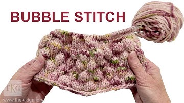 How to Knit the Bubble Stitch | Step by Step Guide to Knitting Bubble Stitch