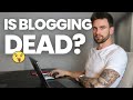 Is Blogging Dead? Does it Really Have a Future?