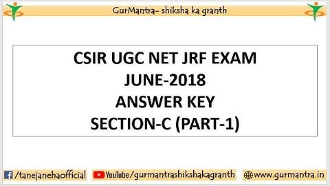 CSIR UGC NET EXAM JUNE 2018 ANSWER KEY | SECTION-C | PART-1