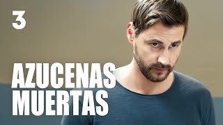 Azucenas muertas | Capítulo 3 | Película romántica en Español Latino