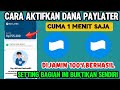 Terbaru!! Cara Aktifkan Dana Paylater Supaya Bisa Pinjam Uang Di Dana Langsung Cair 2025