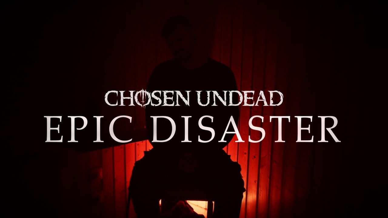 Chosen Undead - Epic Disaster (Official Music video)